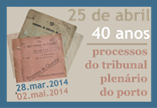 Arquivo Distrital do Porto - 40 anos do 25 de Abril